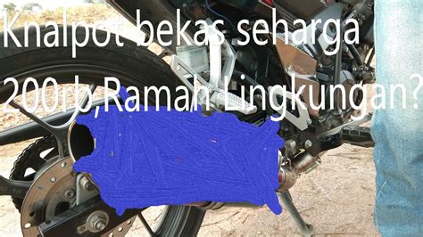 Riview Knalpot Bekas Seharga Rb Ramah Lingkungan Youtube