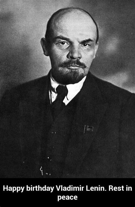 Happy Birthday Vladimir Lenin Rest In Peace Happy Birthday Vladimir