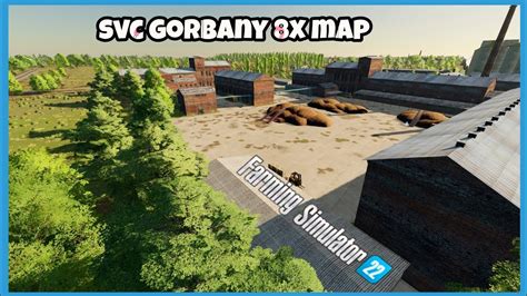 SVC GORBANY 8X - NEW MOD MAP: FARMING SIMULATOR 22 *FLY OVER* - YouTube