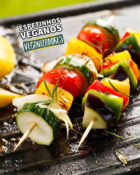 Espetinhos Veganos Churrasco Receita Vegana Veganizadores Tudo