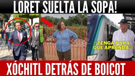 Agarran A X Chitl Loret Solt La Sopa Falla Celada Vs Tren Maya Ser