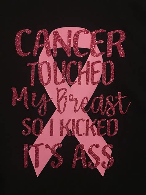 Cancer Touched My Breast So I Kicked Its Ass T Shirt Completely