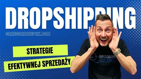 Skuteczne Strategie Sprzeda Y W Dropshippingu W Roku P Cda