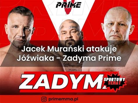 Jacek Murański atakuje Jóźwiaka Zadyma Prime Show MMA Sportowy Temat