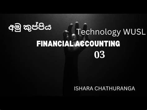 Financial Accounting Ishara Chathuranga Kuppiya Youtube