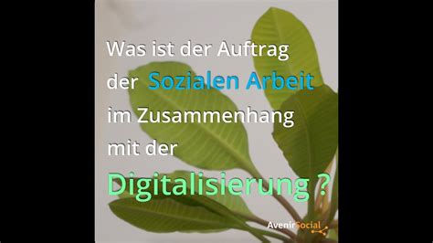 Digitalisierung Was Ist Der Auftrag Der Sozialen Arbeit Youtube