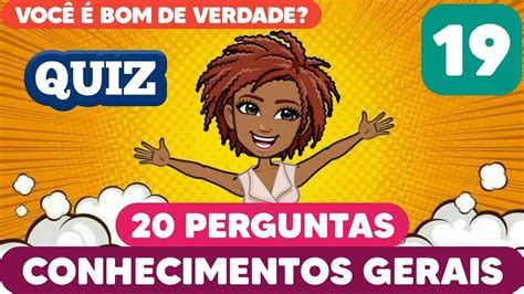 QUIZ DE CONHECIMENTOS GERAIS 19 20 PERGUNTAS RESPOSTAS QUIZ