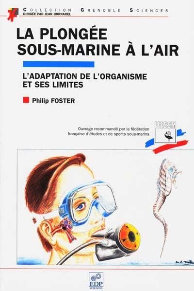 Livre La plongée sous marine à l air l adaptation de l organisme et