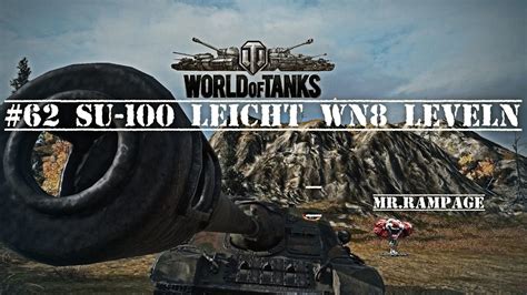 Let S Play WoT 62 SU 100 Leicht WN8 Leveln World Of Tanks HD