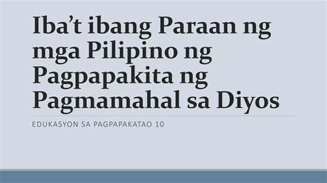 Ibat Ibang Paraan Ng Pagmamahal Sa Diyos Esp 10pptx