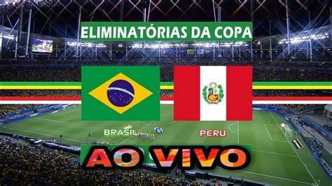 Brasil X Peru Ao Vivo Eliminat Rias Da Copa Do Mundo