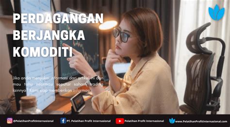 Perdagangan Berjangka Komoditi Pelatihan Profit Internasional