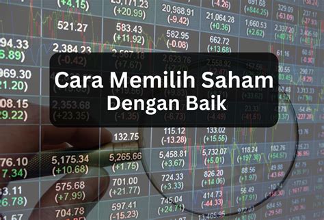 7 Cara Memilih Saham Yang Baik Untuk Pemula Dengan Tepat — Stockbit