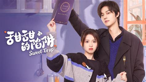 Sweet Trapchinese Dramas