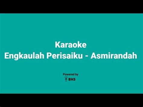 Karaoke Engkaulah Perisaiku Asmiranda Youtube