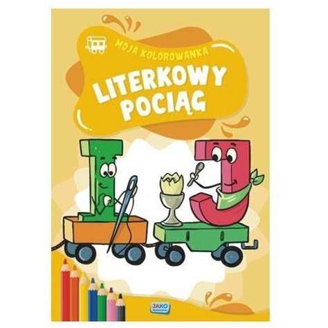 Moja Kolorowanka Literkowy Poci G Marki Praca Zbiorowa Brendo Pl