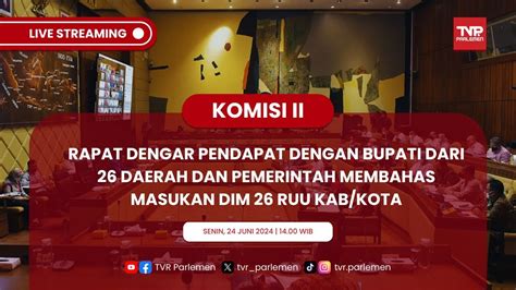 Komisi Ii Dpr Ri Rdp Dengan Bupati Dari Daerah Pemerintah Membahas