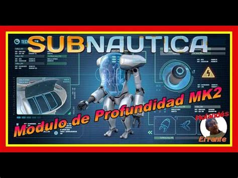 Como Hacer El Modulo De Profundidad Mk Del Prawn En Subnautica