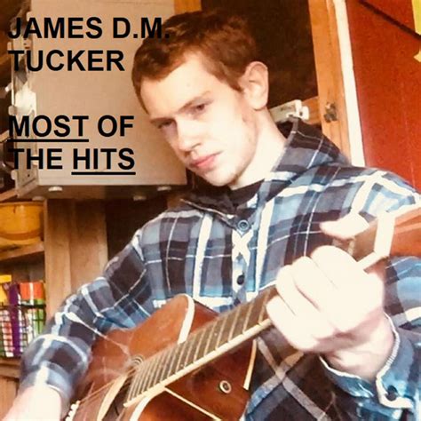 Most Of The Hits Album By James D M Tucker Spotify