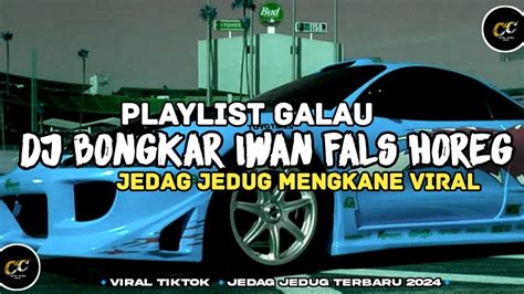 Playlist Galaudj Bongkar Iwan Fals Viral Jedag Jedug Mengkane