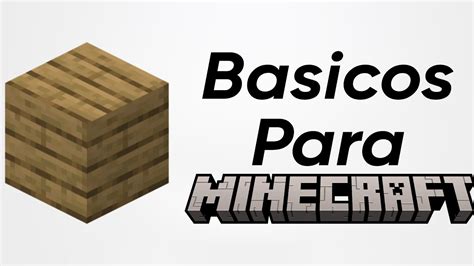 MINECRAFT PARA BASICOS Y NOOBS Cap 1 Crafteos De Madera YouTube