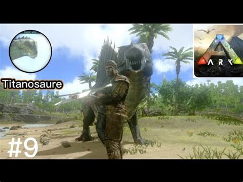 Ark Survival Evoled J Ai Tame Un Spino Et J Ai Vue Un Titanosaure