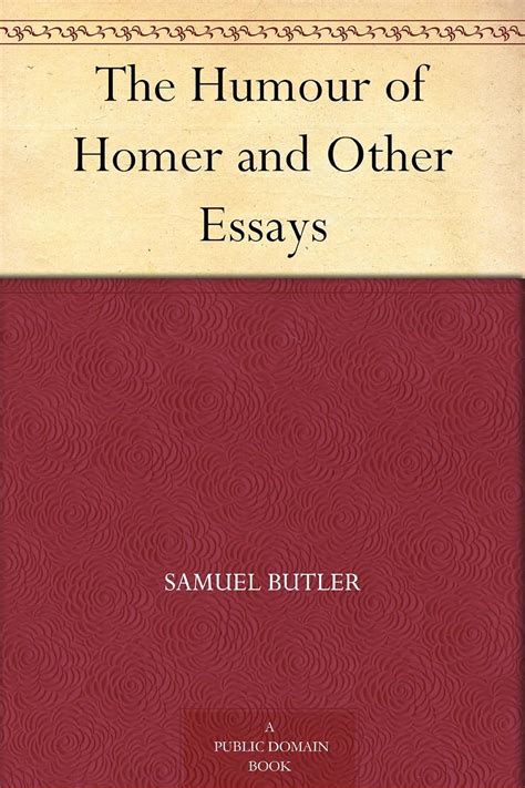 Amazon The Humour Of Homer And Other Essays EBook Butler Samuel