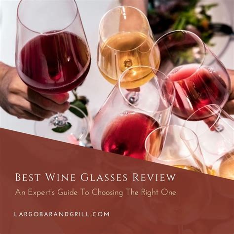 Best Wine Glasses Review An Experts Guide To Choosing The Right One 2023 Largo Bar And Grill