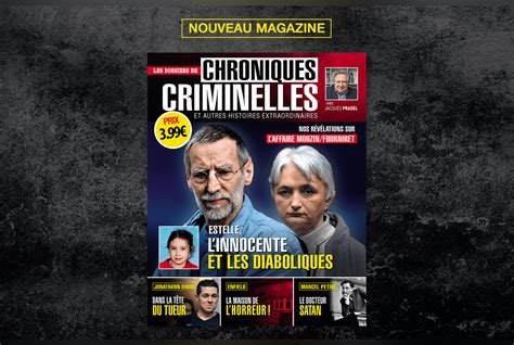 Les Dossiers De Chroniques Criminelles Ce Nouveau Magazine Denqu Tes