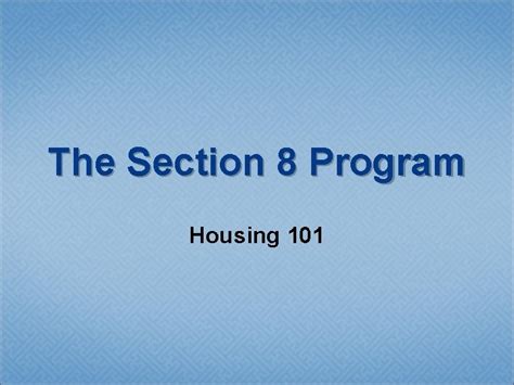 The Section 8 Program Housing 101 Short History