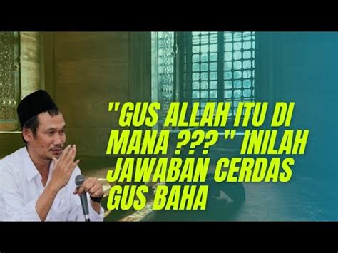 Ngaji Gus Baha 2023 Pertanyaan Dari Orang Non Muslim Yang Di Jawab