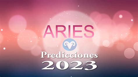 Aries Predicciones Para El 2023 Youtube