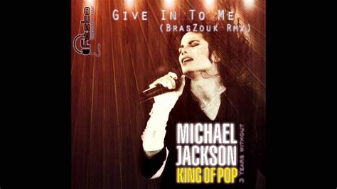 Michael Jackson Give In To Me Braszouk Rmx Youtube