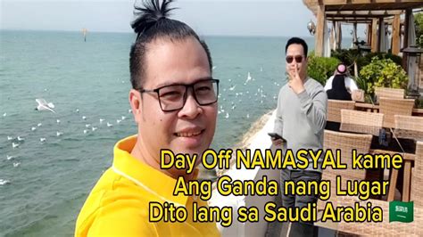 BUHAY PINOY OFW SA SAUDI ARABIA DAY OFF NAMASYAL KAME DUTO SA Khobar