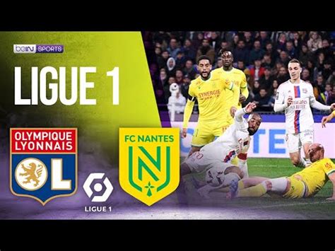 Lyon Vs Nantes LIGUE 1 HIGHLIGHTS 03 17 2023 BeIN SPORTS USA