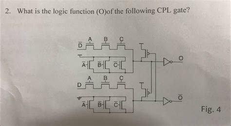Solved 2. What is the logic function (O)of the following CPL | Chegg.com