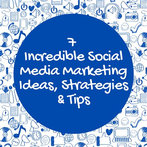 7 Incredible Social Media Marketing Ideas Strategies And Tips Disrupt