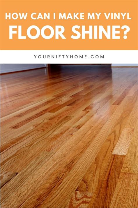 How To Make My Vinyl Floor Shine Flooring Guide By Cinvex