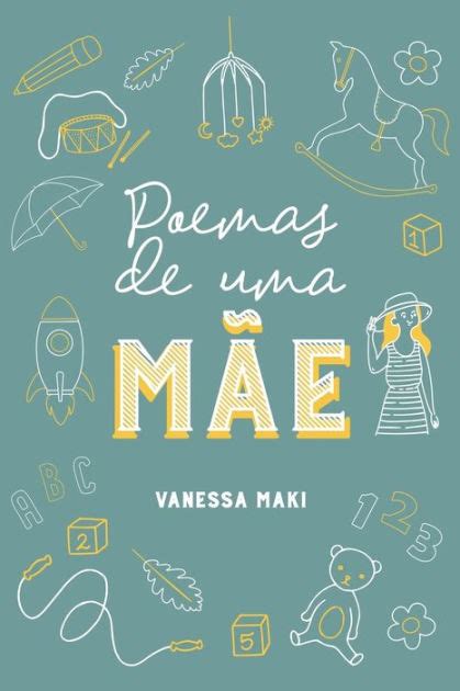 Poemas de uma Mãe Maternidade by Henrique Rafael Prado Vanessa Maki