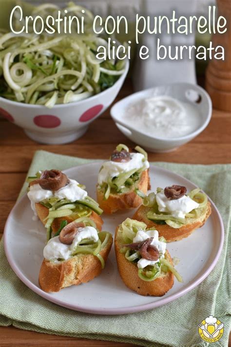 I Crostini Con Puntarelle Acciughe E Burrata Sono Un Antipasto Veloce E