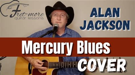 Mercury Blues Alan Jackson Cover Youtube