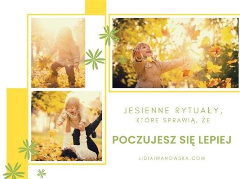 Jesienne Rytua Y Kt Re Sprawi E Poczujesz Si Lepiej Life Coach