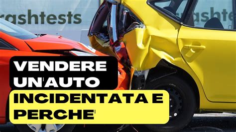 Come vendere unauto incidentata e perché conviene YouTube