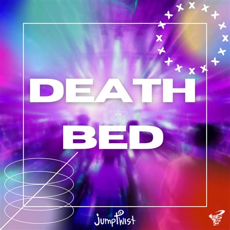 death bed jumptwist