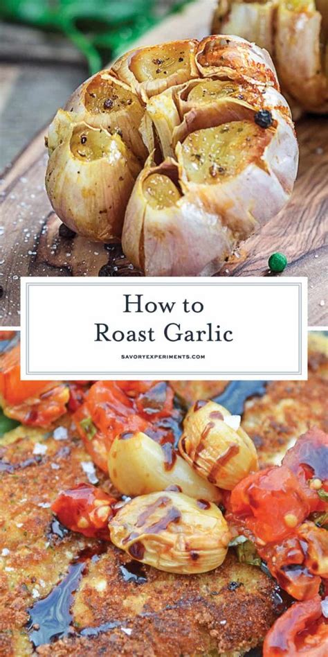 How To Roast Garlic Savory Experiments