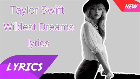 Taylor Swift Wildest Dreams Lyrics Youtube