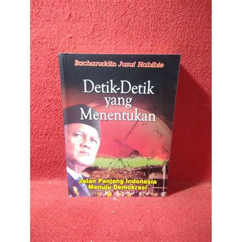 Jual Buku Original Bacharudin Jusuf Habibie Detik Detik Yang