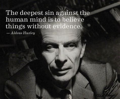 The Deepest Sin Against The Human Mind Aldous Huxley X