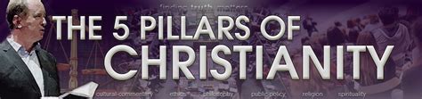 The 5 Pillars Of Christianity Finding Truth Matters