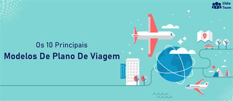 Os Principais Modelos De Planos De Viagem Para Obter Uma Coordena O